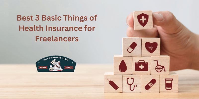 Best 3 Basic Things of Health Insurance for Freelancers