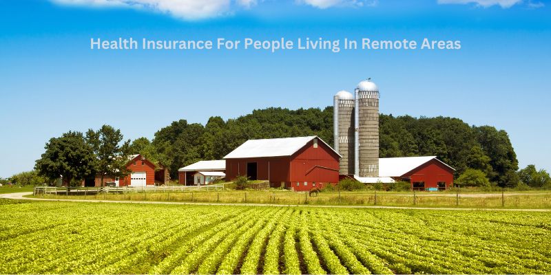 Health Insurance For People Living In Remote Areas